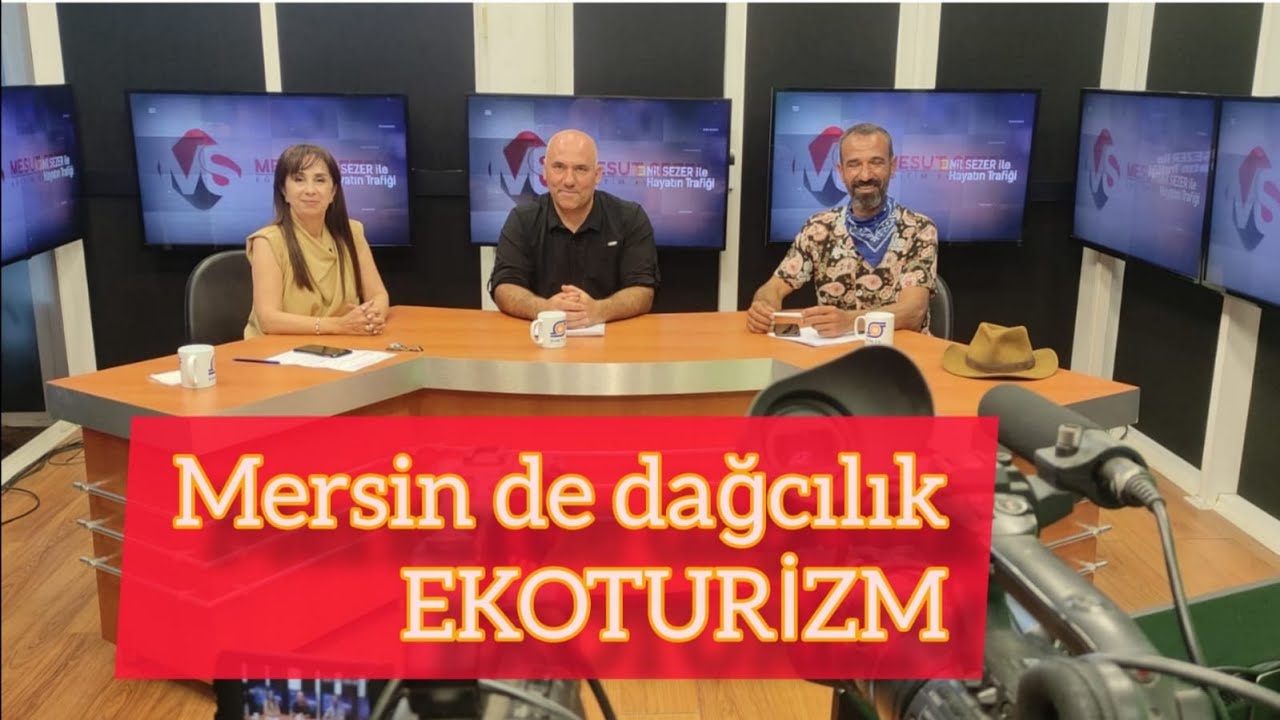 TOROSLAR DAĞCILIK & EKOLOJİK YAŞAM, H&uuml;seyin KARA, Selman G&Uuml;NG&Ouml;R, Nil Sezer Hayatın Trafiği, #mersin