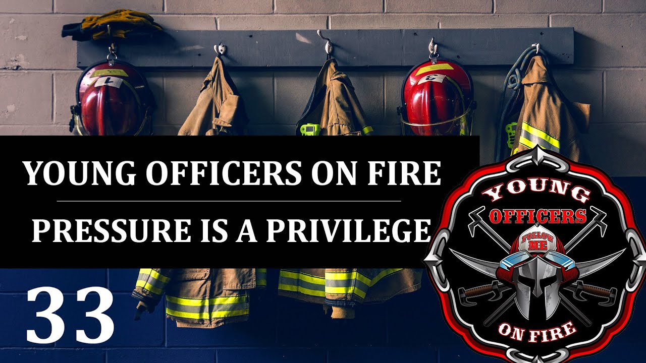 Young Officers On Fire - Pressure is a Privilege