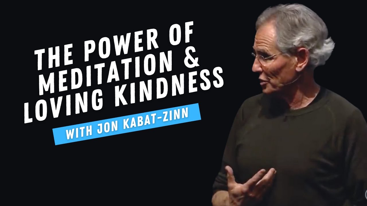 The Power of Meditation & Loving Kindness | Q&A with Jon Kabat-Zinn
