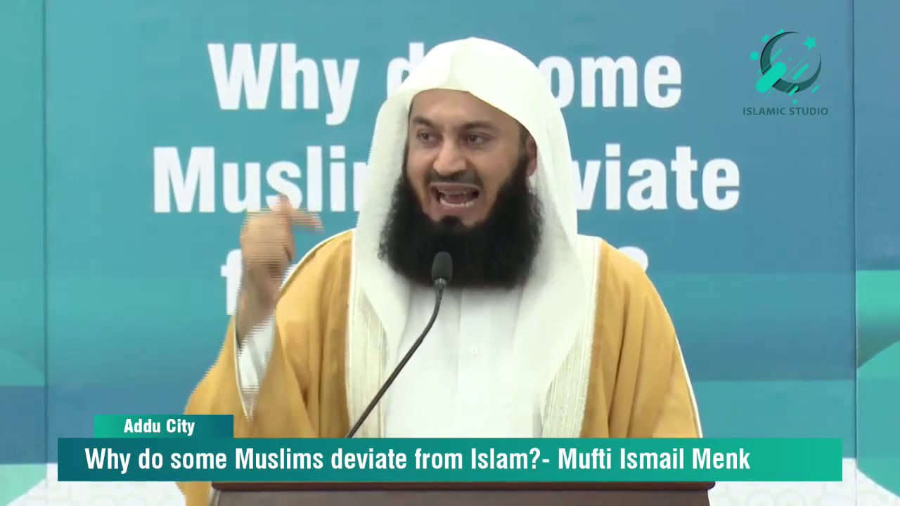 Why some Muslims deviate? - Mufti Menk