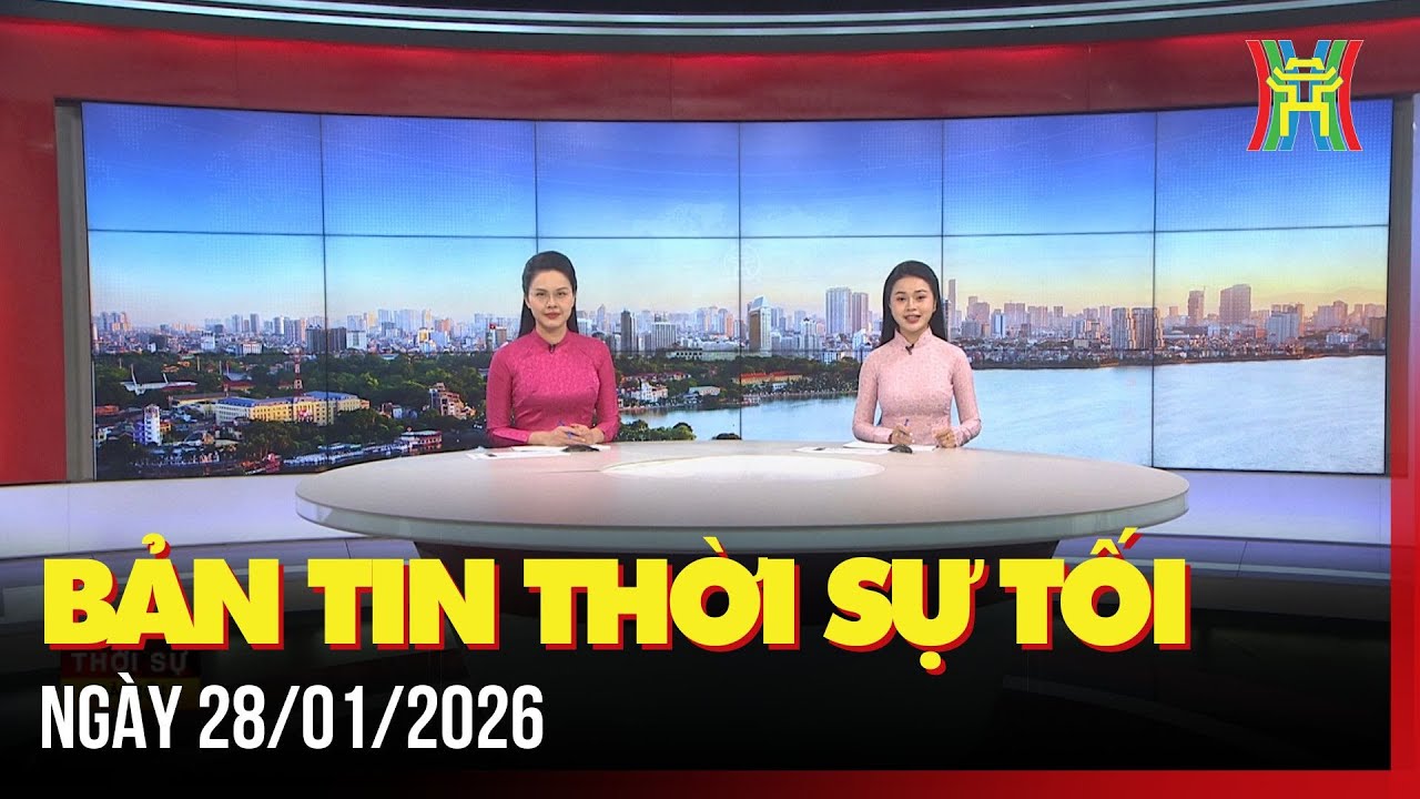 Thời sự Hà Nội tối 28/01/2026: Thúc đẩy triển khai các dự án phục vụ Hội nghị APEC 2027,...