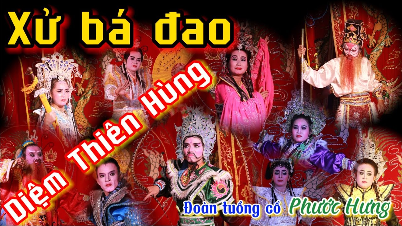 Vở tuồng hát bội Xử Bá Đao DIỆM THIÊN HÙNG trình diễn tại Lễ Cầu Ngư Vĩnh Hy 2023 (đoàn Phước Hưng)