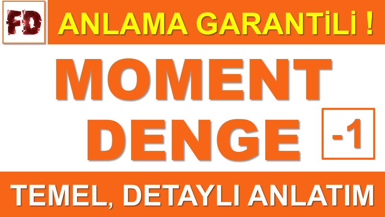 MOMENT VE DENGE KONU ANLATIMI 1 -  (ANLAMA GARANTİLİ )