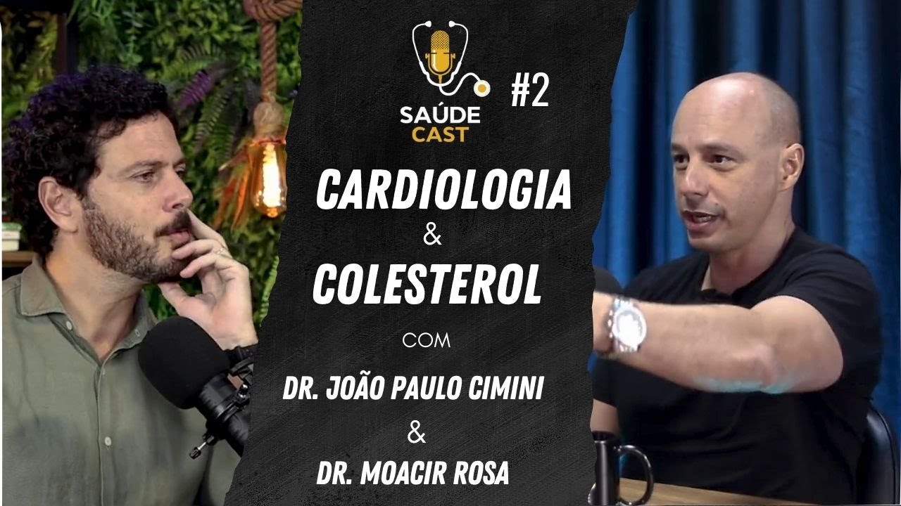 DR. JOÃO PAULO E DR. MOACIR ROSA (CARDIOLOGIA E COLESTEROL)  SAÚDE CAST #2