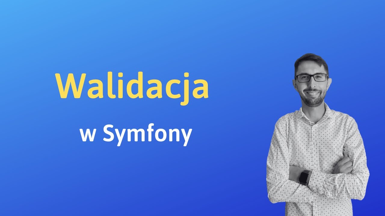 Walidacja w Symfony (Constraints)