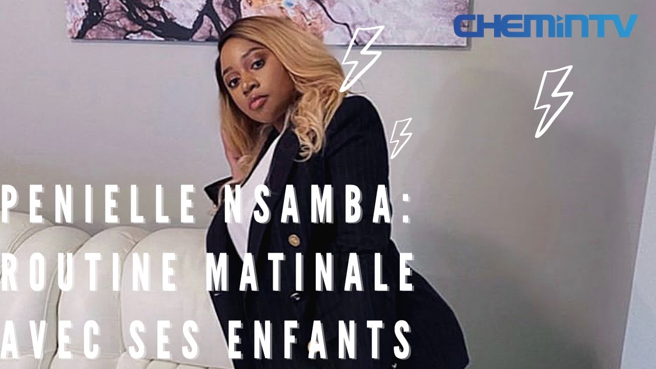 PENIELLE NSAMBA: LE ROUTINE MATINALE AVEC ZION ET SHADDAI KALAMBAY POUR S’APPRÊTER