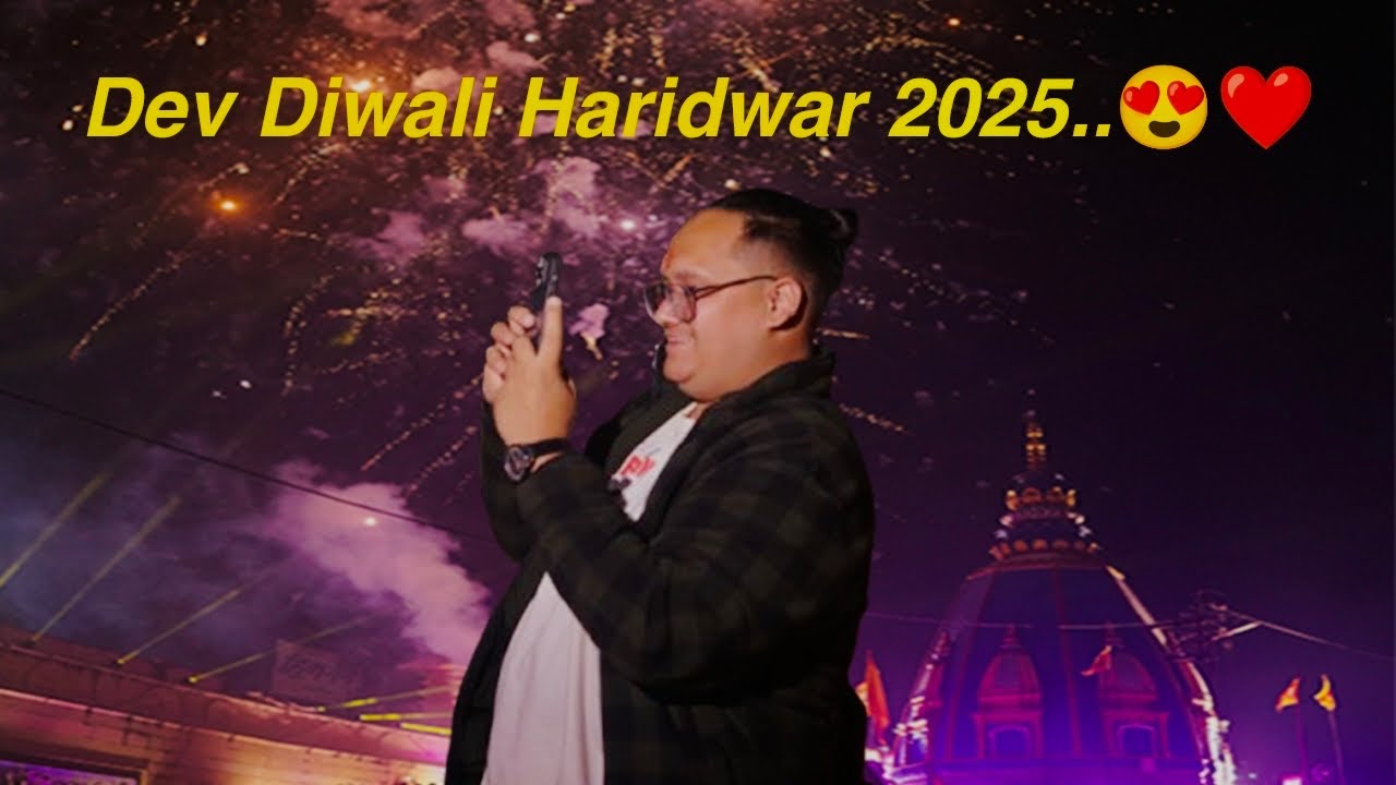 DEV DIWALI 2025  HARIDWAR REALITY..😍❤️🎇 || FAMOUS FOOD OF HARIDWAR..❤️😋 || VLOG 402 #devdiwali2025 
