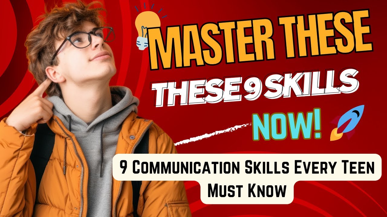 Skills Every Teen Must Know: Communication Skills That Change Lives