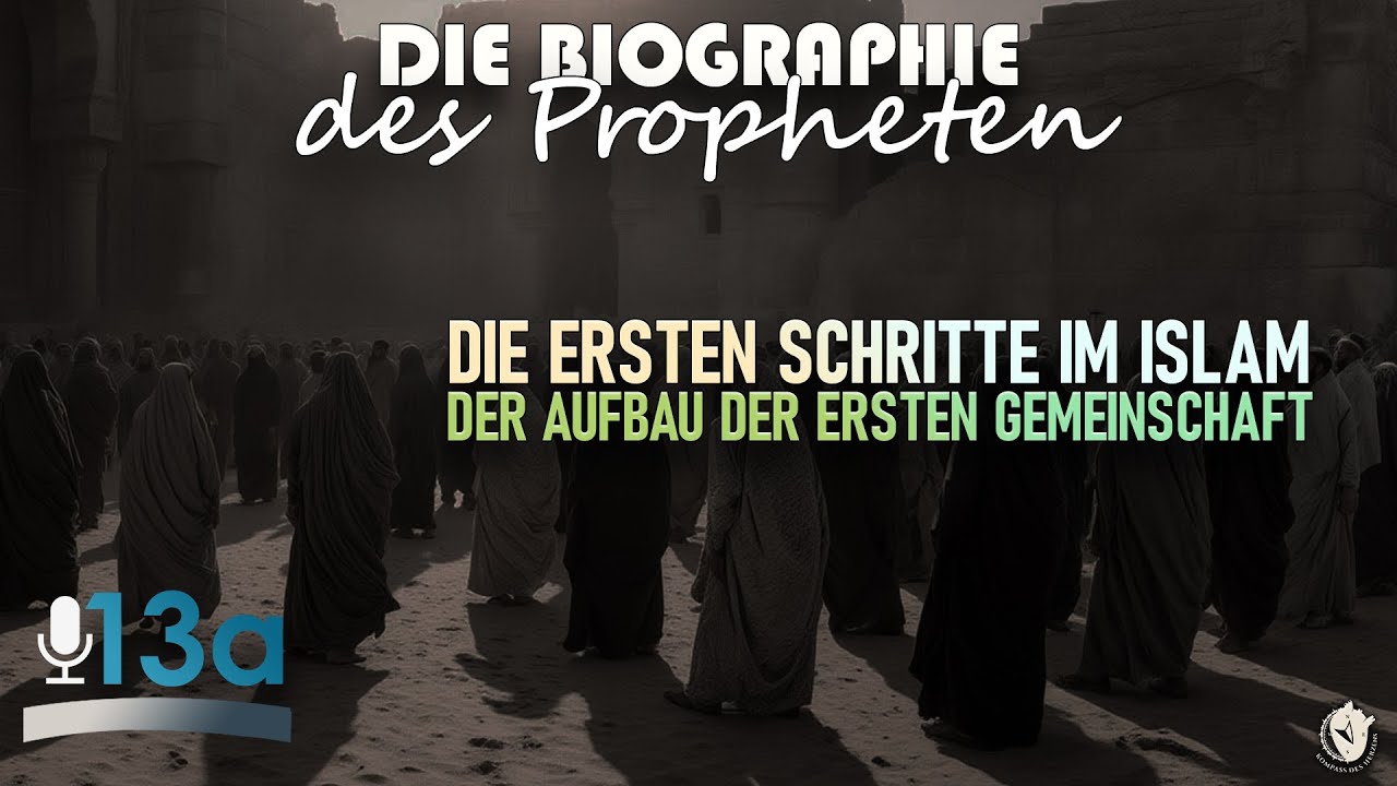 Die Biographie des Propheten Muhammed (صَلَّى اللّٰهُ عَلَيْهِ وَسَلَّمَ) | Teil 13a
