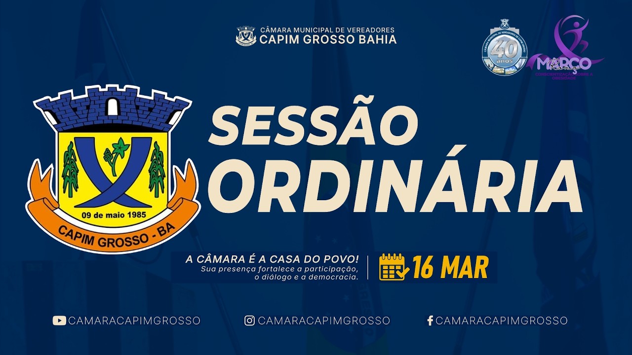 SESSÃO ORDINÁRIA - 16/03/2026 - CÂMARA DE VEREADORES DE CAPIM GROSSO