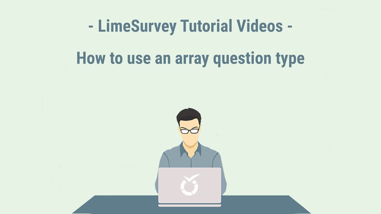 LimeSurvey Tutorial - Question Type: Array