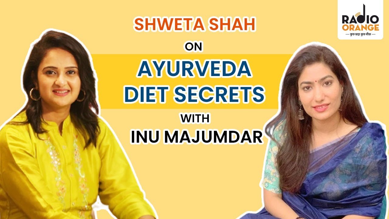 Shweta Shah on  Ayurveda, Katrina Kaif & Deepika Padukone’s diet secrets & more | Inu Majumdar