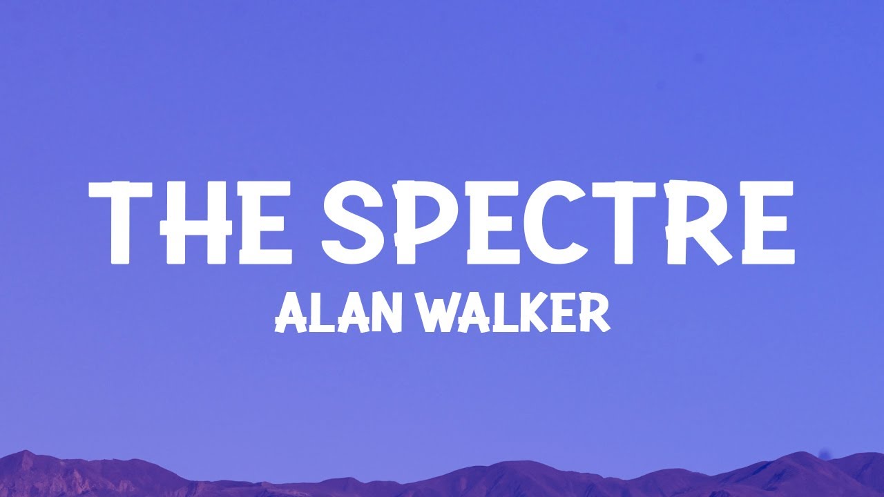 Alan Walker - The Spectre (Lyrics)