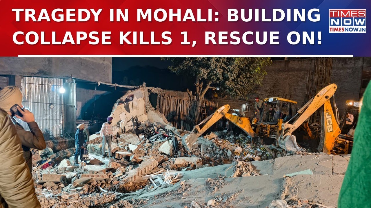 Mohali Tragic Incident: Under-Construction Building Collapses, Rescue Operations Underway | News