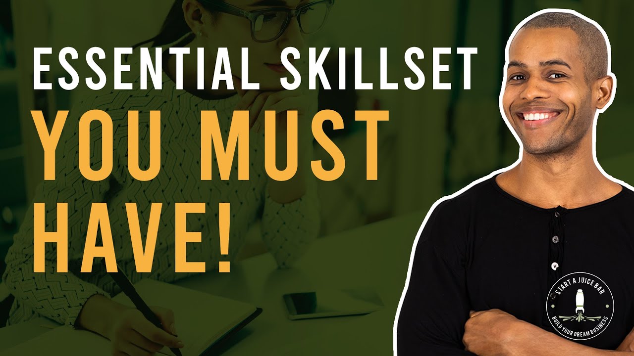 Essential Skillset You MUST HAVE To Be A Successful Juice Bar Owner