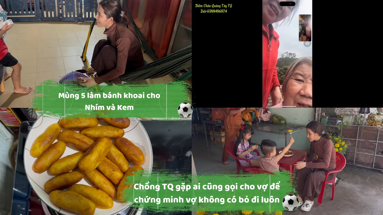 Mùng 5 làm bánh khoai ngon.Chồng TQ gặp ai cũng gọi cho vợ để chứng minh vợ không có bỏ đi luôn 