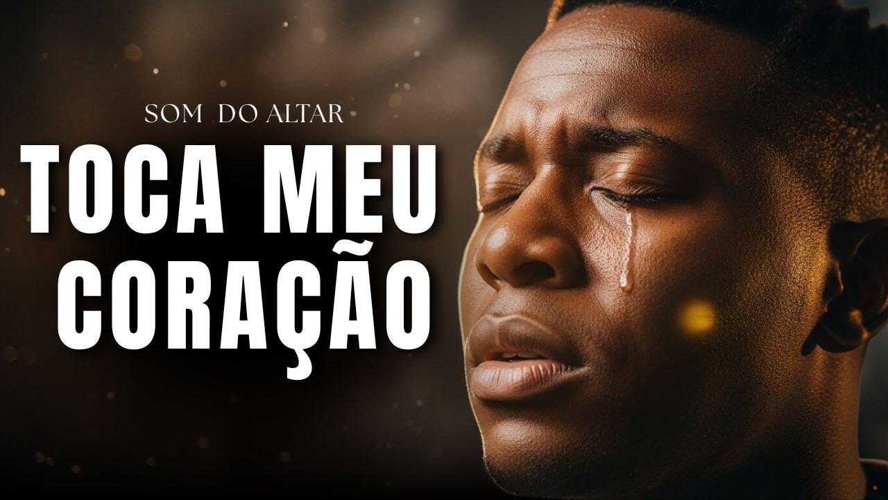 Toca Meu Cora&ccedil;&atilde;o &mdash; Louvor de Intimidade e Cura | Som do Altar | Oficial