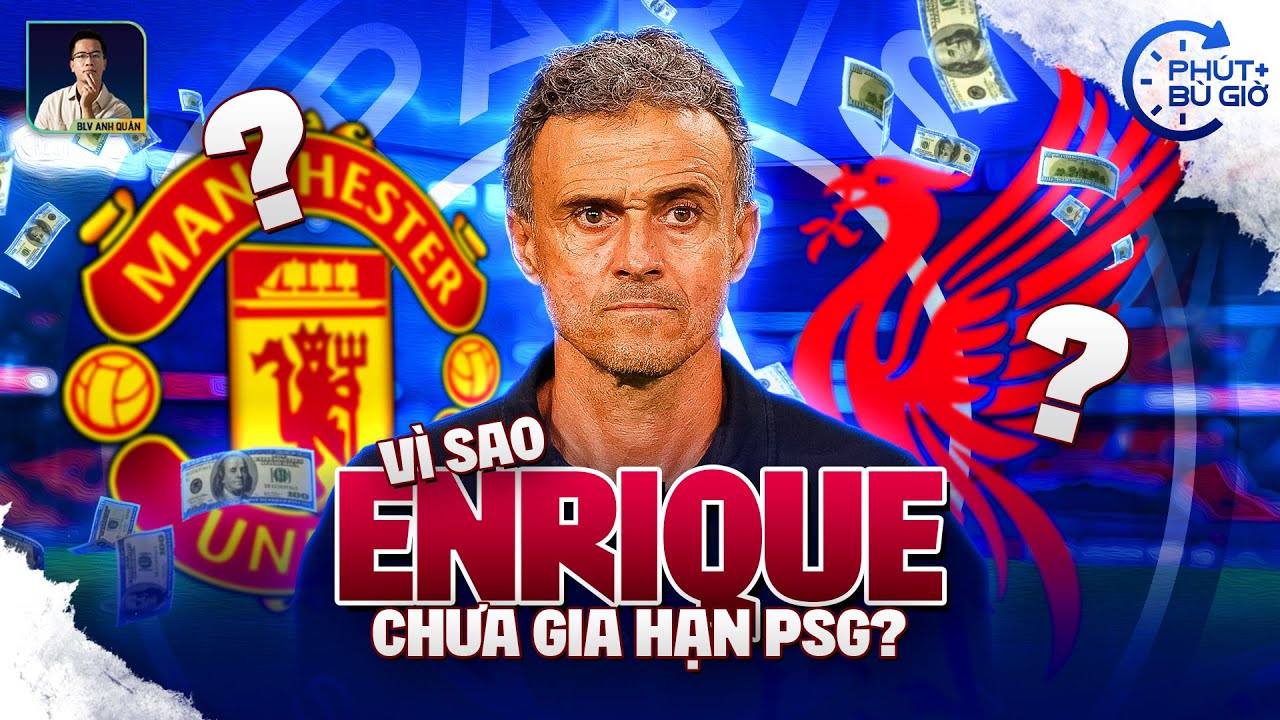 PHÚT BÙ GIỜ | VÌ SAO LUIS ENRIQUE NÓI 