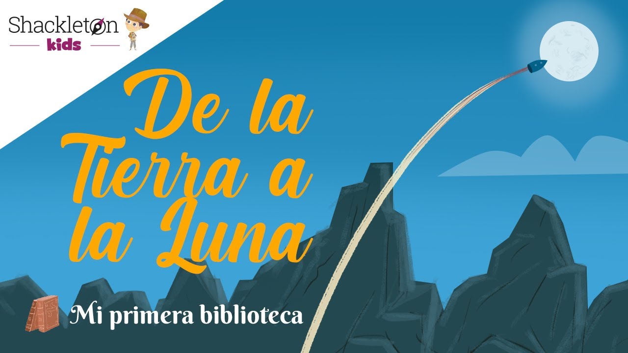 De la Tierra a la Luna | Cuentos clásicos para niños | Shackleton Kids