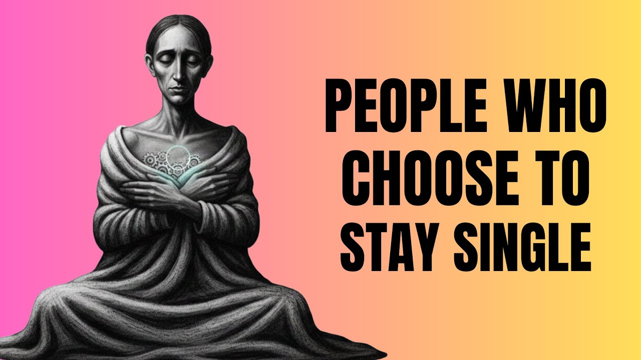 Psychology of People Who Choose to Stay Single