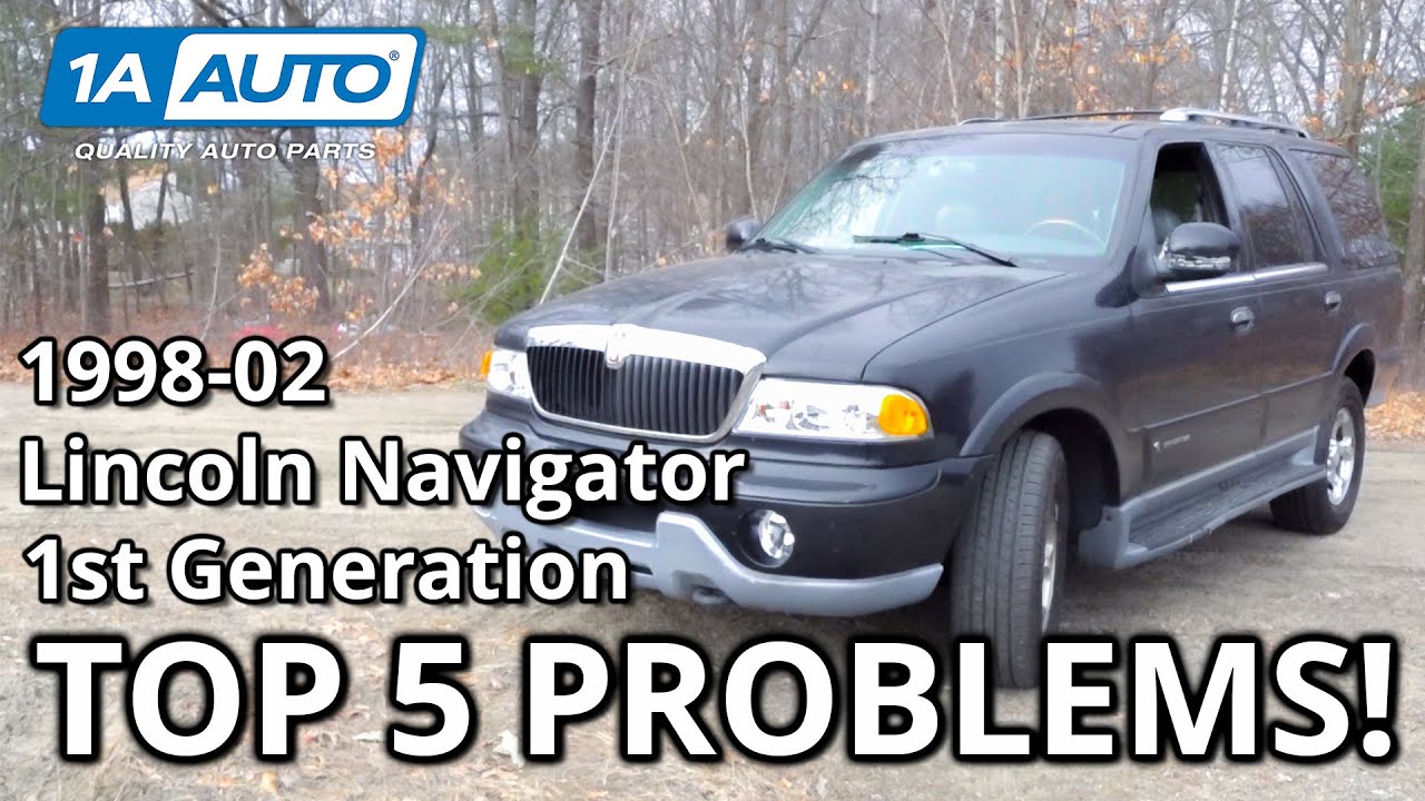 Top 5 Problems Lincoln Navigator SUV 1998-2002 1st Generation