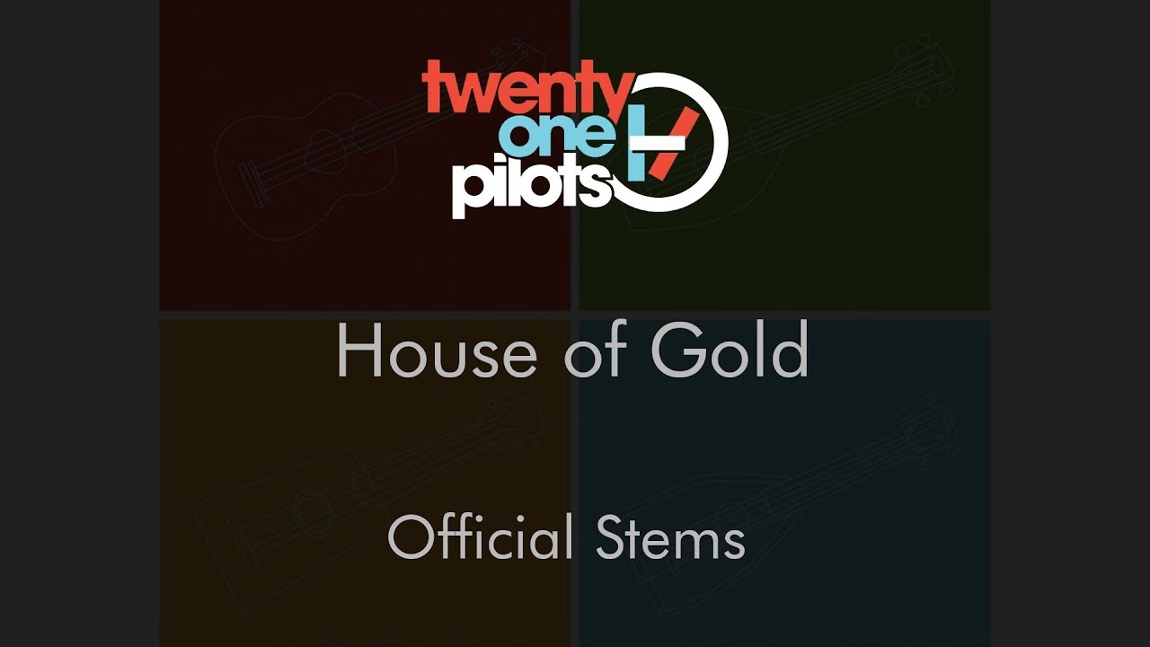 twenty one pilots - House of Gold (Official Stems)