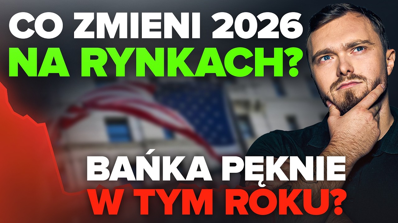 Perspektywy inwestycyjne na 2026! Co zmieni się na rynkach?