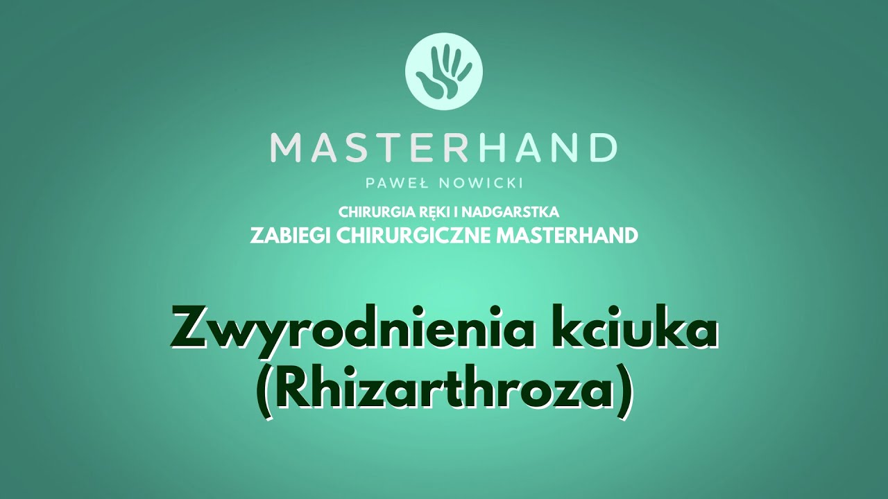 Zwyrodnienia kciuka (Rhizarthroza) | MasterHand lek. Paweł Nowicki
