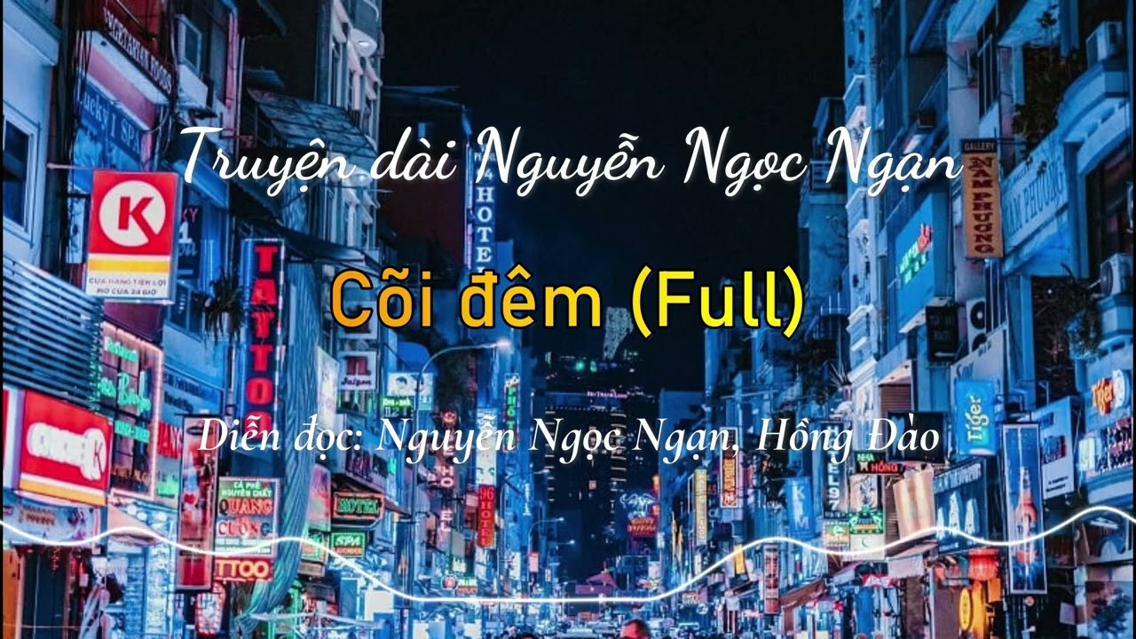 Cõi đêm (Full) | Truyện dài Nguyễn Ngọc Ngạn