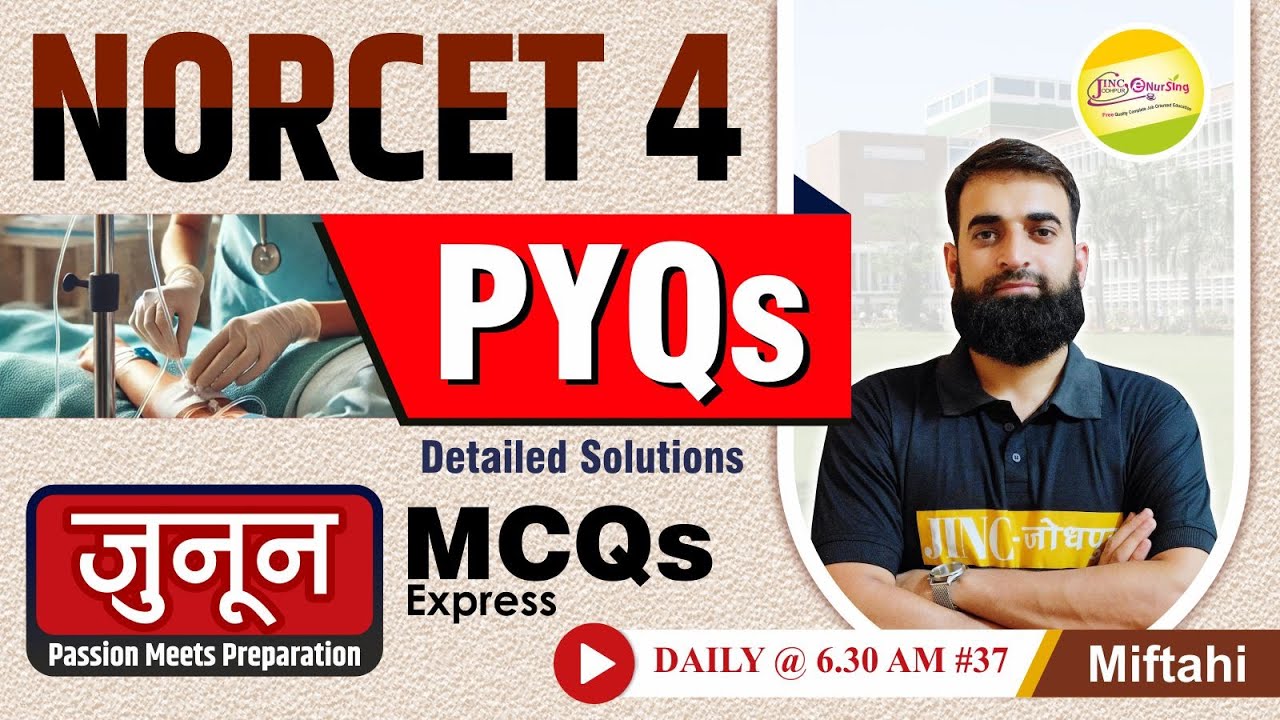 PYQs NORCET 4 Detailed Solutions for NORCET 9 Other Nursing Exam MCQs #37 -Miftahi