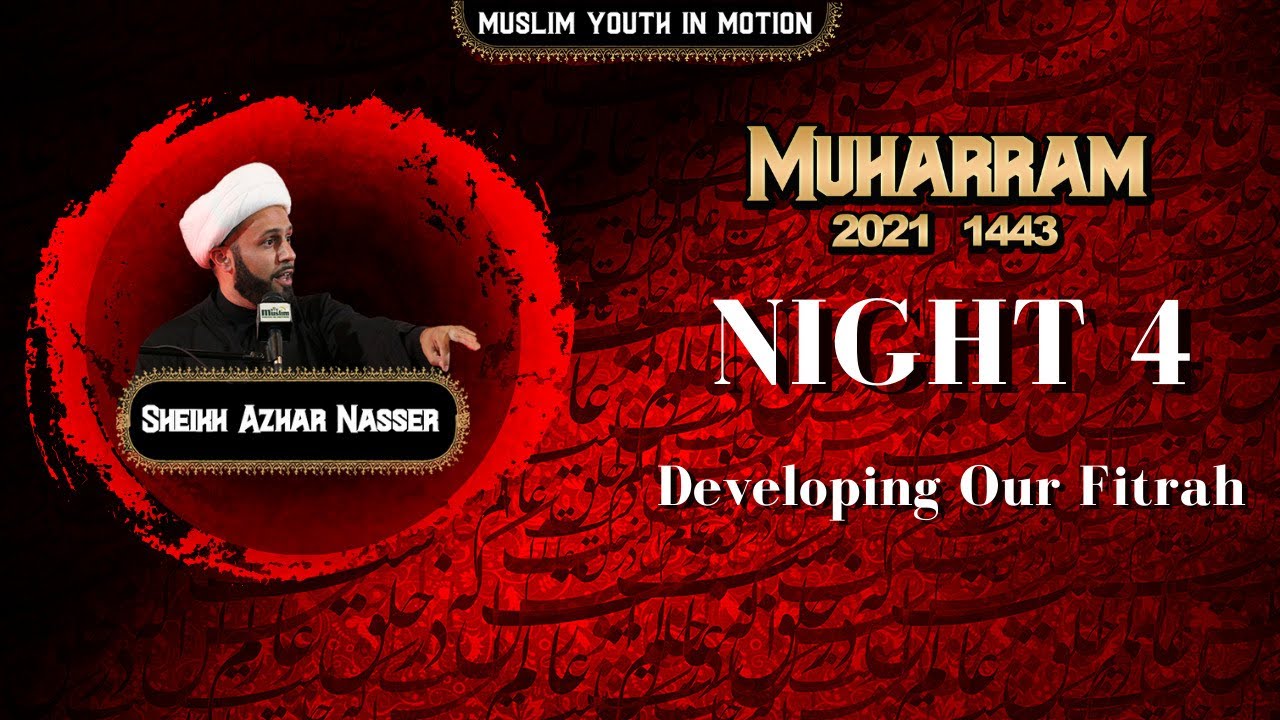 Developing our Fitrah - Sheikh Azhar Nasser | Night 4 | Muharram 2021/1443