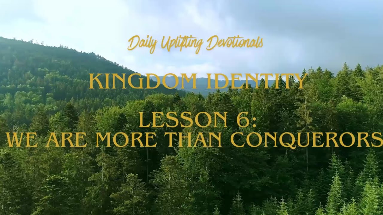 Lesson 6: We Are More Than Conquerors