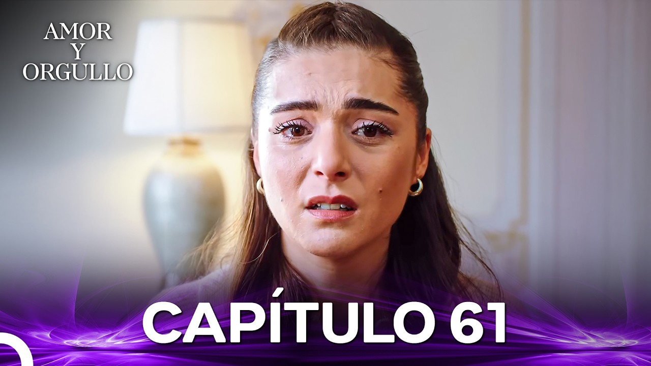 Amor Y Orgullo Cap&iacute;tulo 61 (Doblado en Espa&ntilde;ol)