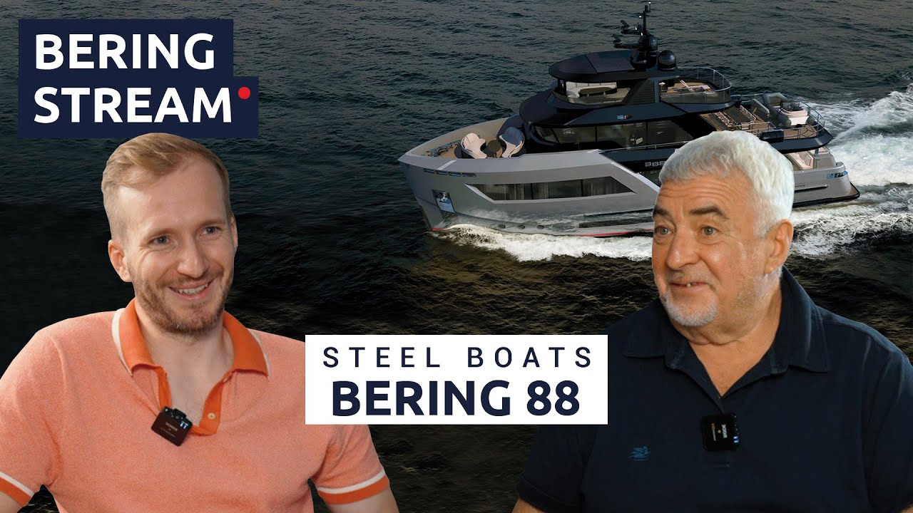 BERING STREAM: The Vision Behind Bering Yachts’ Steel Boats, Bering 88 & Voyage Memories