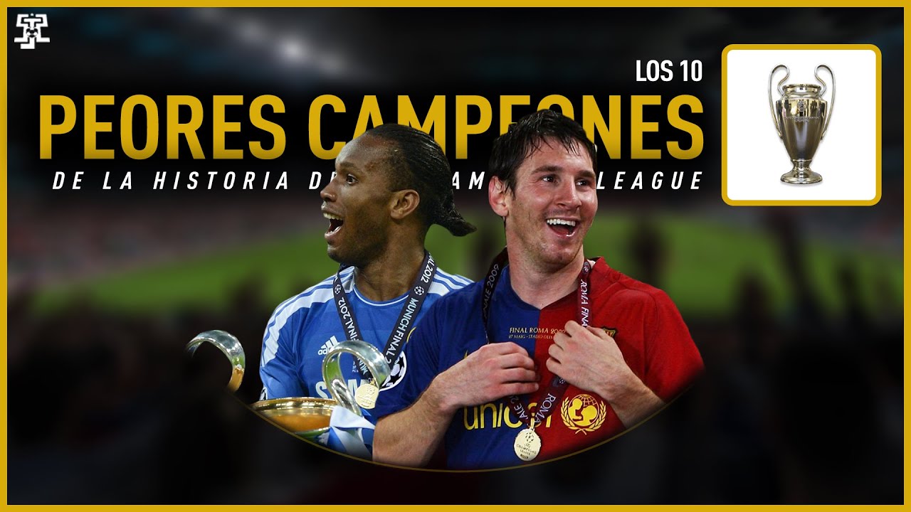 Los 10 PEORES CAMPEONES de la HISTORIA de la CHAMPIONS LEAGUE