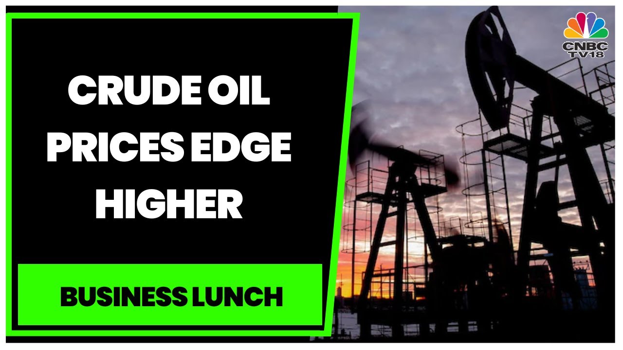 Oil Prices Rise After Price Cap On Russian Crude, OPEC+ Meeting | Business Lunch  | CNBC-TV18