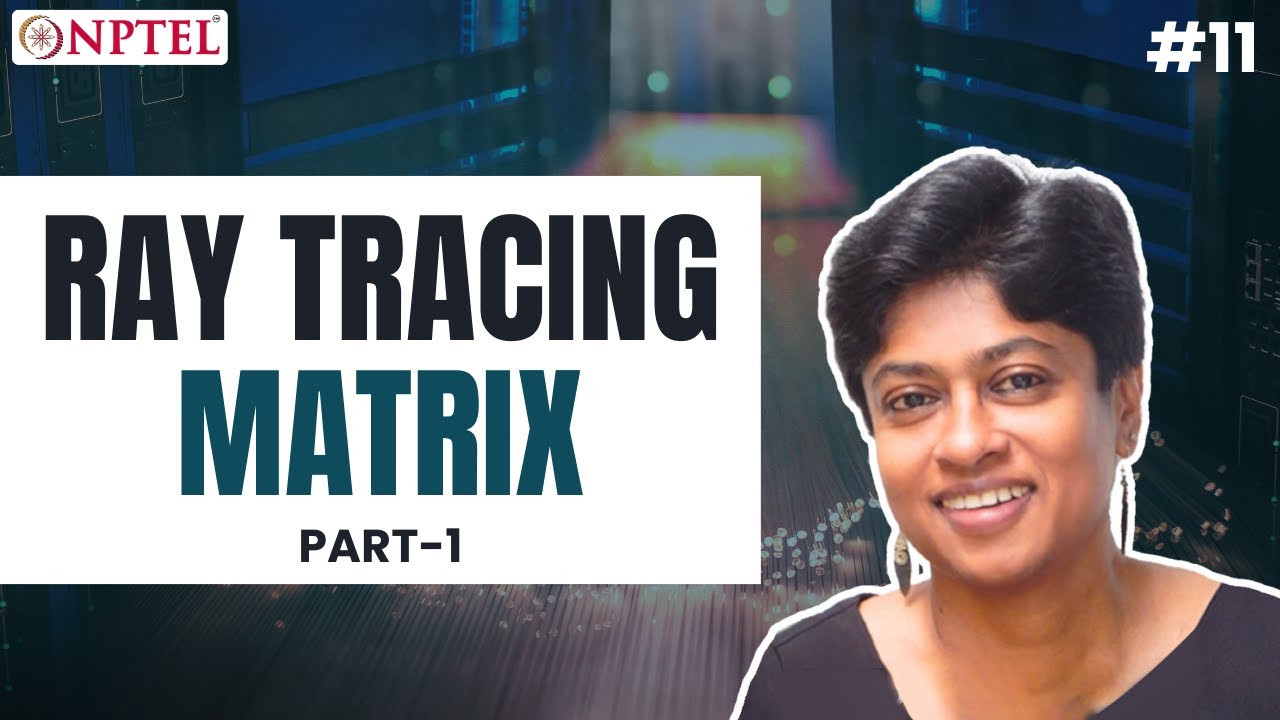 #11 Ray Tracing Matrix | Part 1 | Optical Engineering