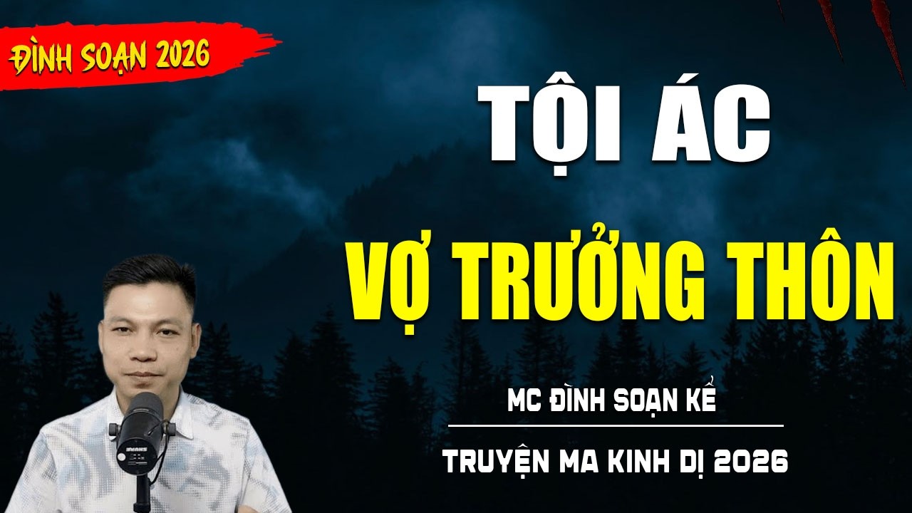TRUYỆN MA : TỘI ÁC VỢ TRƯỞNG THÔN | TUYỂN TẬP TRUYỆN KINH DỊ NHẤT MC ĐÌNH SOẠN KỂ