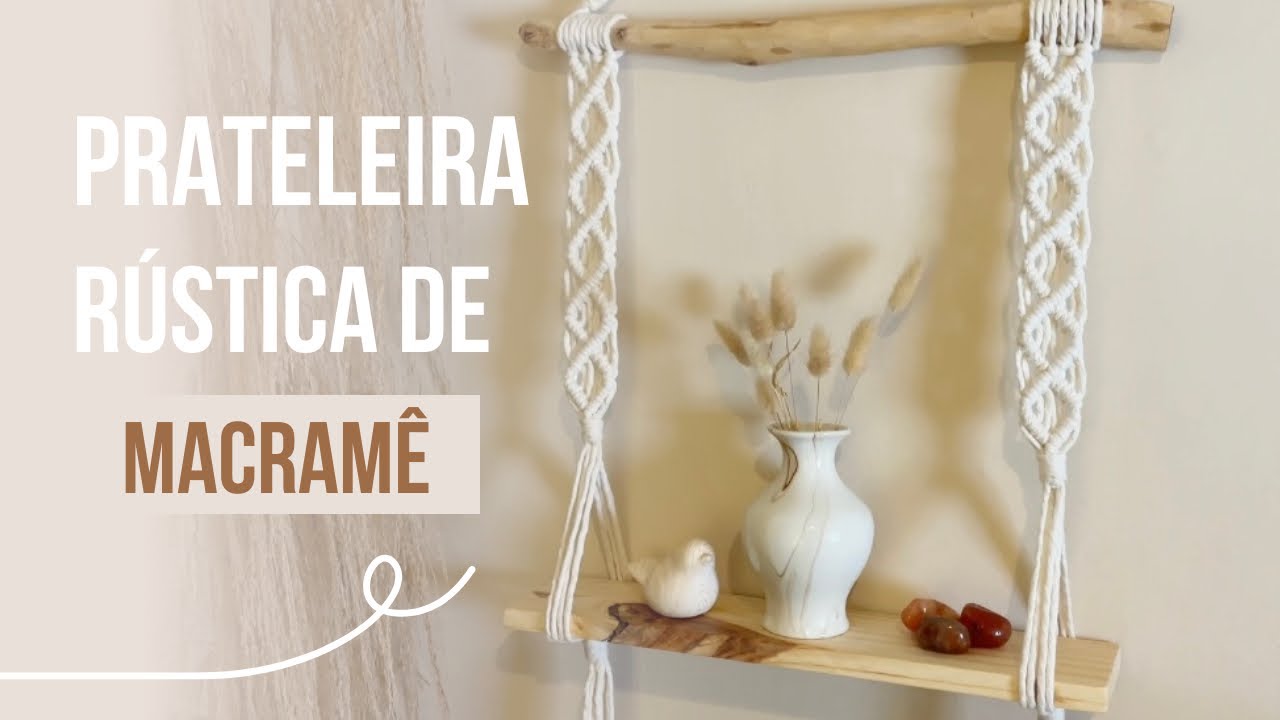 TUTORIAL Prateleira | Macramê