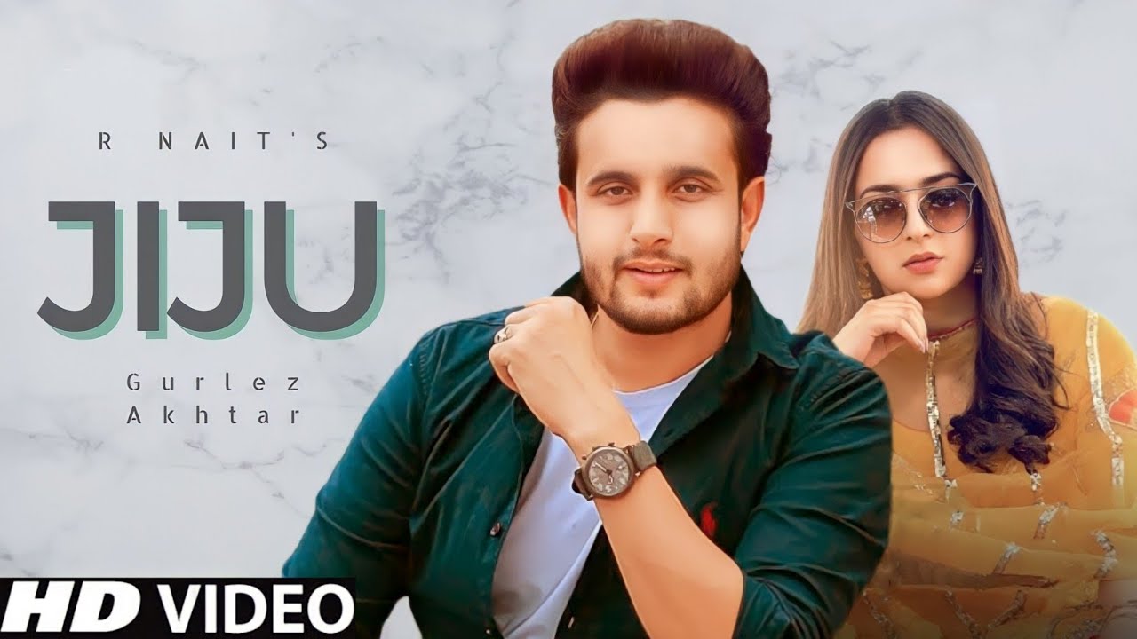 Jiju (Official Video) R Nait Ft Gurlez Akhtar | New Punjabi Song 2022 | Latest Punjabi Songs 2022