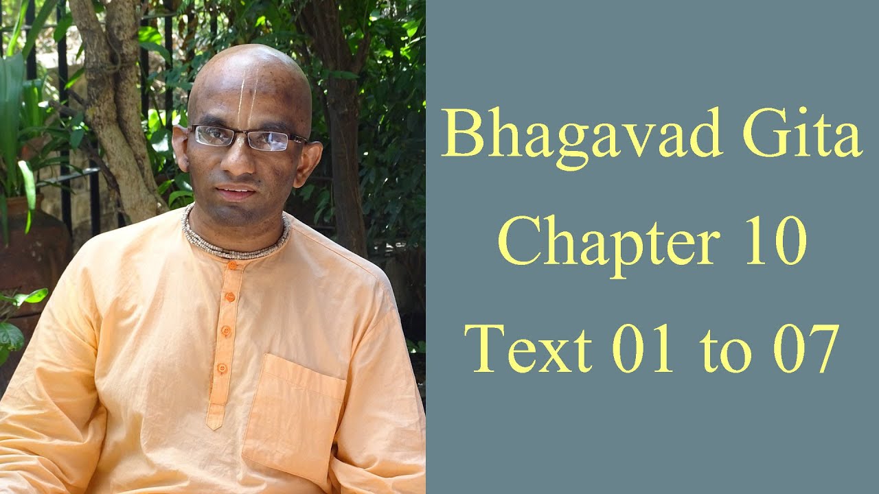 Bhakti Shastri (104) - Bhagavad Gita Chapter 10 Text 01 to 07