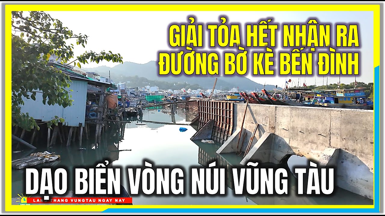 GIẢI TỎA HẾT NHẬN RA ! ĐƯỜNG BỜ KÈ BẾN ĐÌNH BẾN ĐÁ VŨNG TÀU | DẠO BIỂN VÒNG NÚI VŨNG TÀU NGÀY NAY