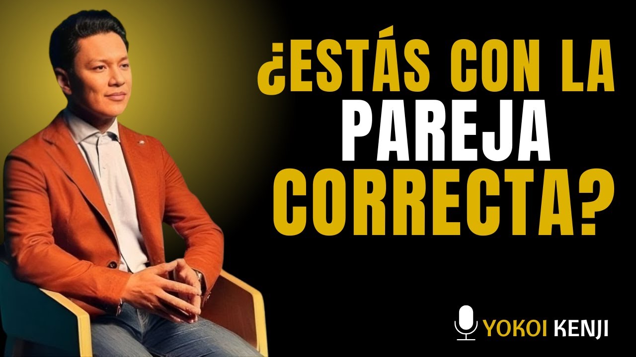 Tres Pruebas Para Saber Si Estás Con La Pareja Correcta _ Claves del Amor Verdadero  || yokoi kenji
