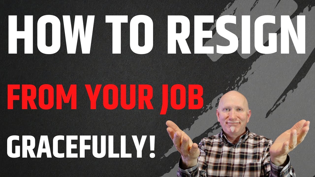 HOW TO RESIGN GRACEFULLY