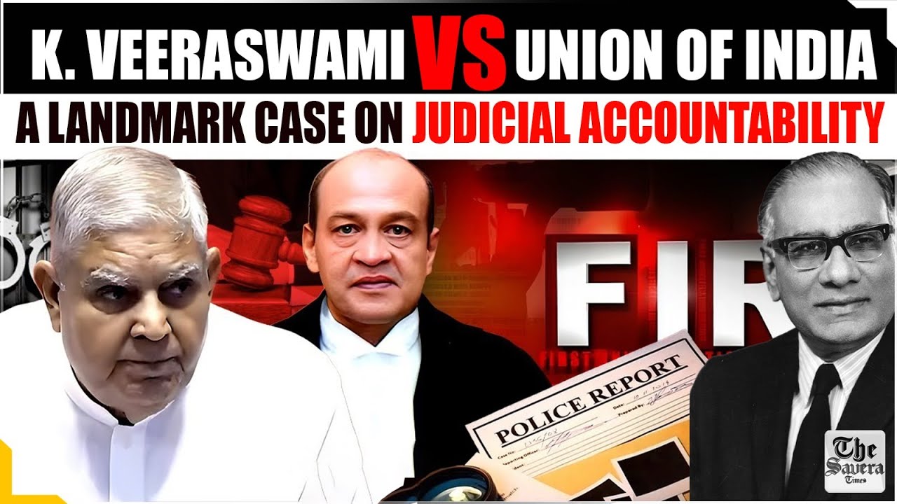 K. Veeraswami vs. Union of India: A Landmark Case on Judicial Accountability