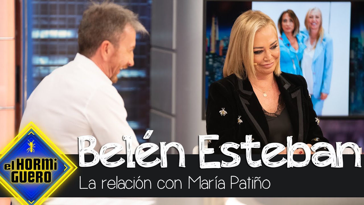 Bel&eacute;n Esteban confiesa la realidad de su amistad con Mar&iacute;a Pati&ntilde;o - El Hormiguero