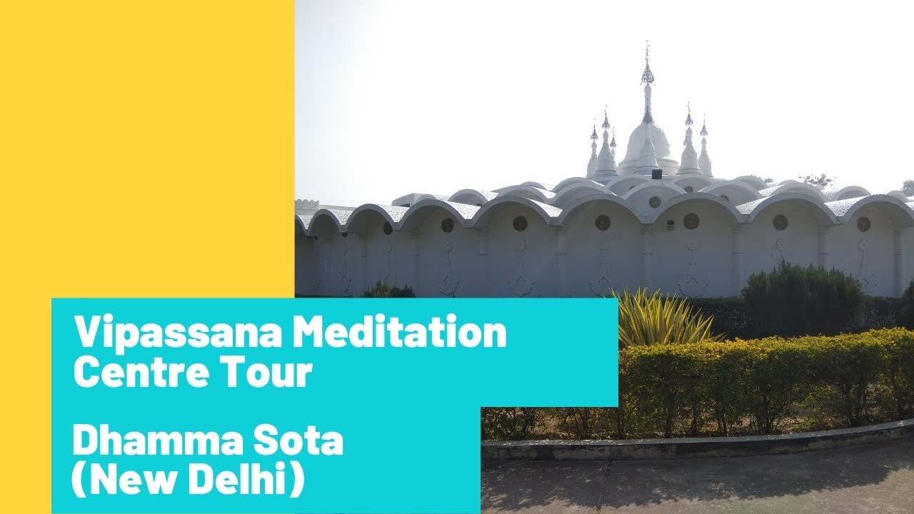 Vipassana Dhamma Sota Tour (Delhi Location)
