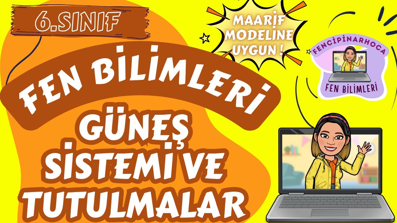 6.SINIF FEN BİLİMLERİ 1.ÜNİTE GÜNEŞ SİSTEMİ VE TUTULMALAR (YENİ MÜFREDAT MAARİF MODEL)