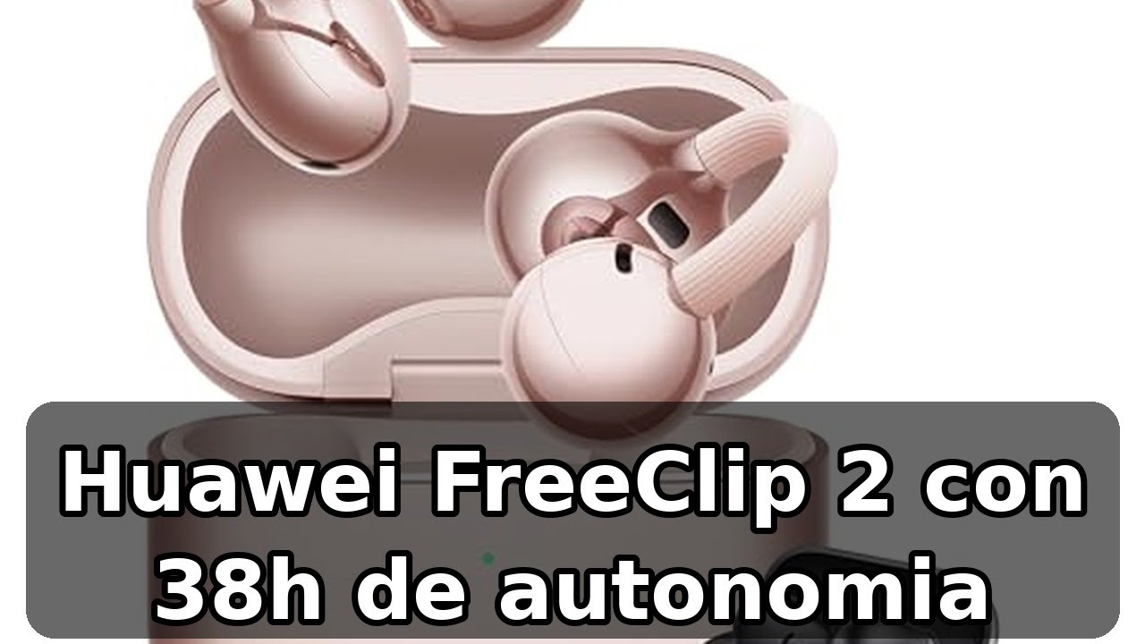 Review del Huawei FreeClip 2 y FreeBuds SE 3: comodidad y autonomia