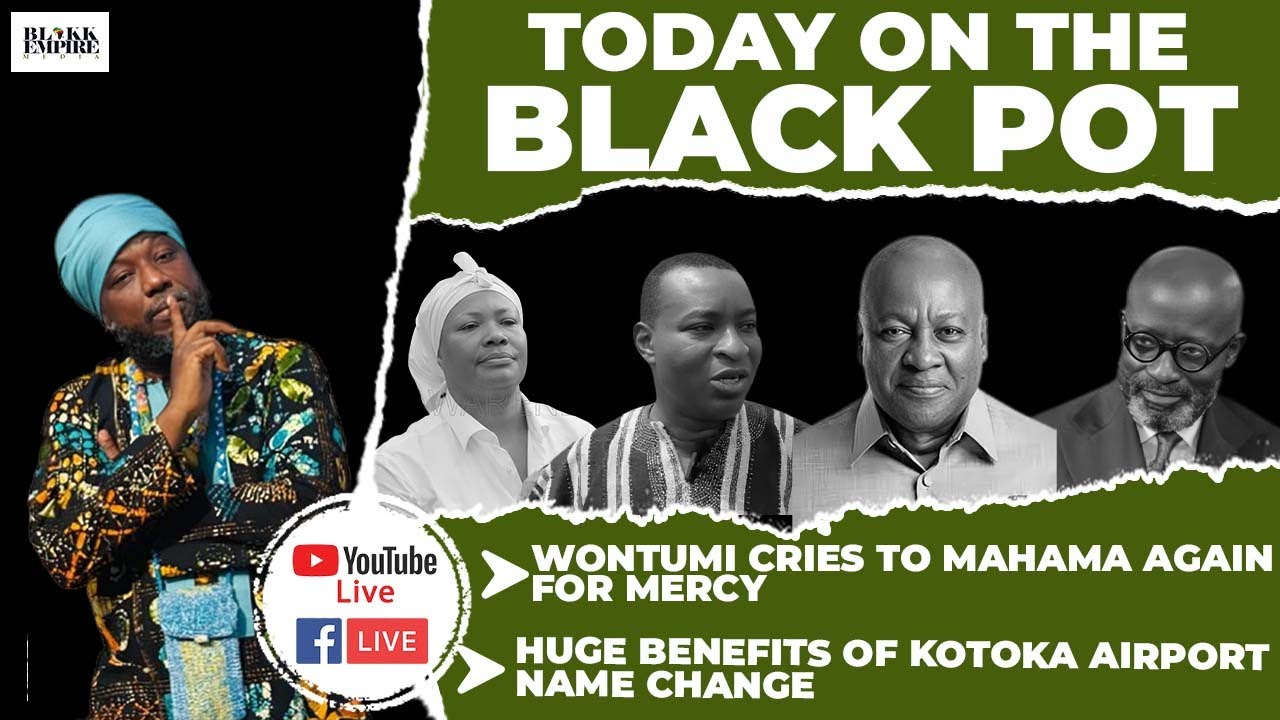 WONTUMI CRIES TO MAHAMA AGAIN FOR MERCY, AGRADAA FREE AT LAST,ZAMBIANS TEASE MAHAMA, CALL HIM GAY